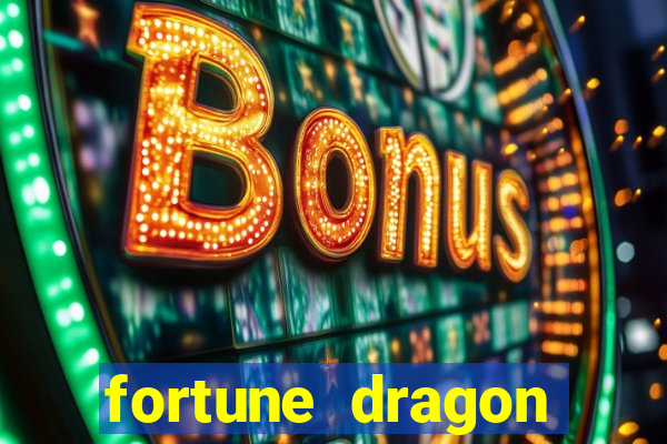 fortune dragon ganho certo